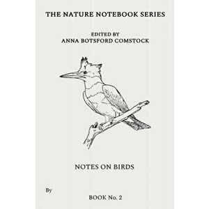 Notes on Birds 2, Paperback - Anna Comstock imagine