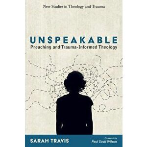 Unspeakable, Paperback - Sarah Travis imagine