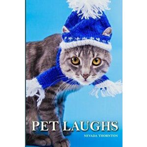 Pet Laughs a Picture Book In Large Print For Adults And Seniors, Paperback - Nevads Thornton imagine