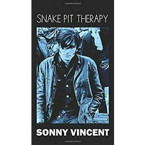 Snake Pit Therapy, Paperback - Sonny Vincent imagine