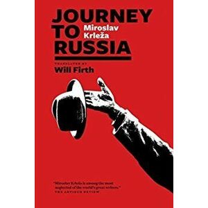Journey to Russia, Paperback - Miroslav Krleza imagine