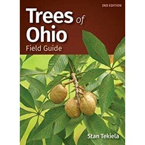 Trees of Ohio Field Guide, Paperback - Stan Tekiela imagine