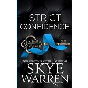 Strict Confidence, Paperback - Skye Warren imagine