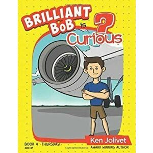Brilliant Bob is Curious, Hardcover - Kenneth T. Jolivet imagine