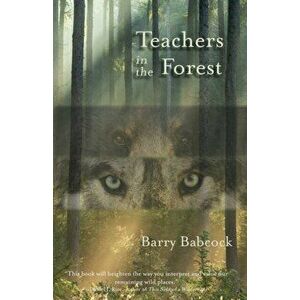 Teachers in the Forest, Paperback - Barry W. Babcock imagine