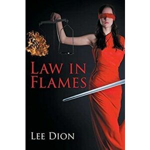 Law in Flames, Paperback - Lee Dion imagine