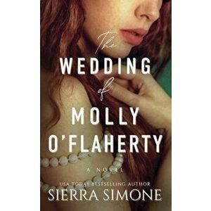 The Wedding of Molly O'Flaherty, Paperback - Sierra Simone imagine