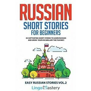 Russian Short Stories for Beginners: 20 Captivating Short Stories to Learn Russian & Grow Your Vocabulary the Fun Way! - *** imagine
