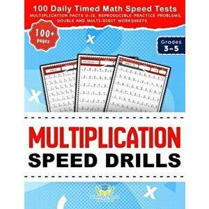 Multiplication Speed Drills: 100 Daily Timed Math Speed Tests, Multiplication Facts 0-12, Reproducible Practice Problems, Double and Multi-Digit Wo - imagine