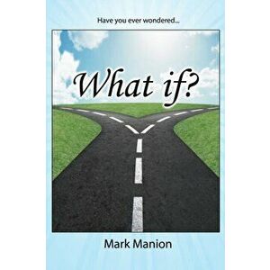 What if?, Paperback - Mark Manion imagine