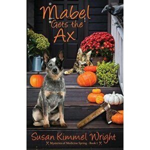 Mabel Gets The Ax, Paperback - Susan Kimmel Wright imagine