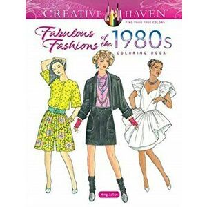 Creative Haven Fabulous Fashions of the 1980s Coloring Book, Paperback - Ming-Ju Sun imagine