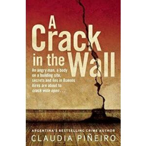 A Crack in the Wall, Paperback - Claudia Piñeiro imagine