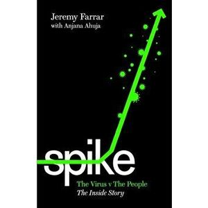 Spike. The Virus vs. The People - the Inside Story, Hardback - Anjana Ahuja imagine