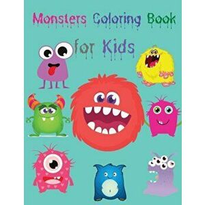 Monsters Coloring Book for Kids: Cute and Scary Monsters to Color Funny Monsters Coloring Book for Kids Ages 4-8 Coloring Book for Kids Ages 4-8 Monst imagine