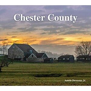 Chester County, Hardcover - Antelo Devereux imagine