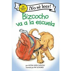 Bizcocho Va a la Escuela: Biscuit Goes to School (Spanish Edition), Paperback - Alyssa Satin Capucilli imagine