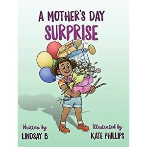 A Mother's Day Surprise, Hardcover - Lindsay B imagine