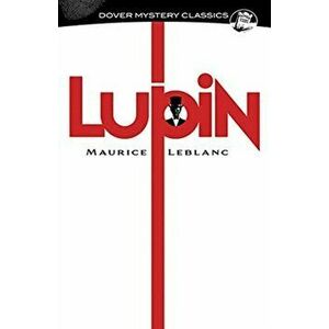 Lupin, Paperback - Maurice LeBlanc imagine