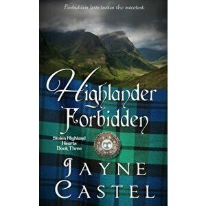 Highlander Forbidden: A Medieval Scottish Romance, Paperback - Jayne Castel imagine