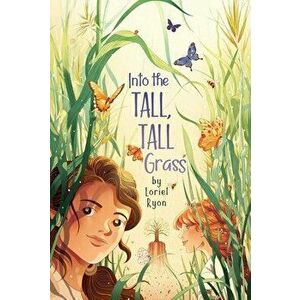 Into the Tall, Tall Grass, Paperback - Loriel Ryon imagine