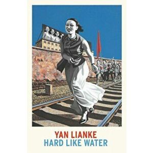 Hard Like Water, Paperback - Yan Lianke imagine