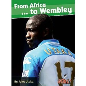 From Africa... to Wembley. Level 4, Paperback - Utaka John imagine