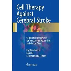 Cell Therapy Against Cerebral Stroke. Comprehensive Reviews for Translational Researches and Clinical Trials, Paperback - *** imagine