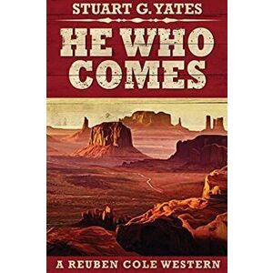 He Who Comes: Large Print Edition, Paperback - Stuart G. Yates imagine