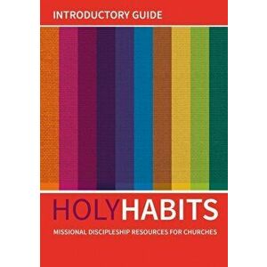 Holy Habits: Introductory Guide. Missional discipleship resources for churches, Paperback - *** imagine