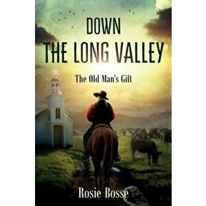 Down the Long Valley (Book #4), Paperback - Rosie Bosse imagine
