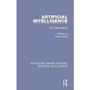 Artificial Intelligence. The Case Against, Hardback - *** imagine