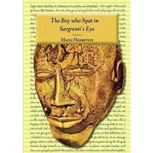The Boy who Spat in Sargrenti's Eye, Paperback - Manu Herbstein imagine