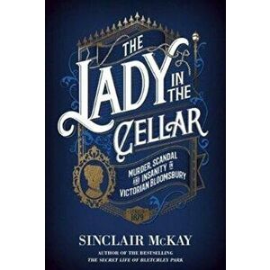 Murder at No. 4 Euston Square. The Mystery of the Lady in the Cellar, Paperback - Sinclair Mckay imagine