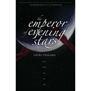 The Emperor of Evening Stars (The Bargainers Book 2.5), Paperback - Laura Thalassa imagine
