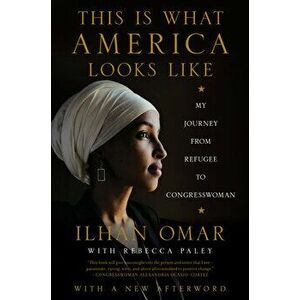 This Is What America Looks Like: My Journey from Refugee to Congresswoman, Paperback - Ilhan Omar imagine