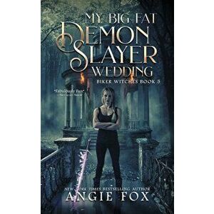 My Big Fat Demon Slayer Wedding, Paperback - Angie Fox imagine