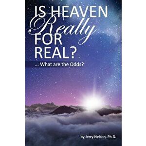 Is Heaven Really For Real?: What are the Odds?, Paperback - Jerry Nelson imagine