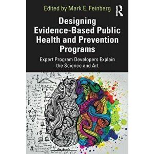 Designing Evidence-Based Public Health and Prevention Programs, Paperback - *** imagine