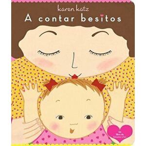 A Contar Besitos (Counting Kisses), Board book - Karen Katz imagine