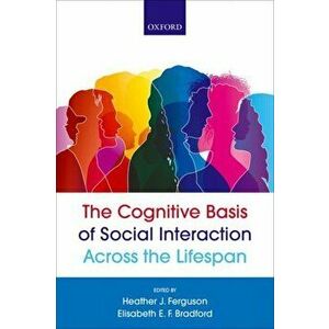 Cognitive Basis of Social Interaction Across the Lifespan, Paperback - *** imagine
