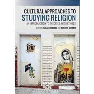 Cultural Approaches to Studying Religion. An Introduction to Theories and Methods, Hardback - *** imagine