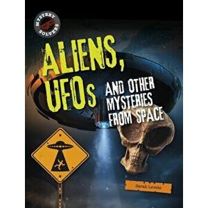 Aliens, UFOs and Other Mysteries from Space, Paperback - Sarah Levete imagine
