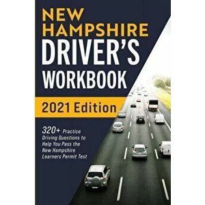 New Hampshire Driver's Workbook: 320+ Practice Driving Questions to Help You Pass the New Hampshire Learner's Permit Test - Connect Prep imagine
