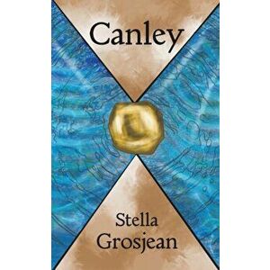 Canley, Paperback - Stella Grosjean imagine