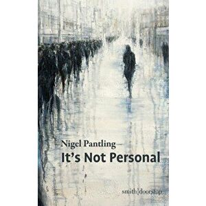 It's Not Personal, Paperback - Nigel Pantling imagine