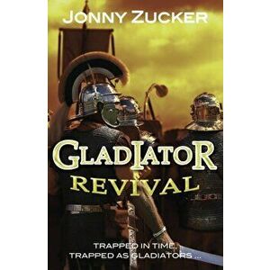Gladiator Revival, Paperback - Jonny Zucker imagine