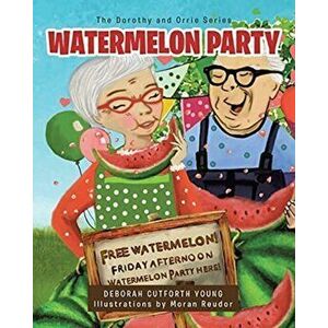 Watermelon Party, Paperback - Deborah Cutforth Young imagine