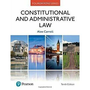 Constitutional and Administrative Law, Paperback - Alex Carroll imagine