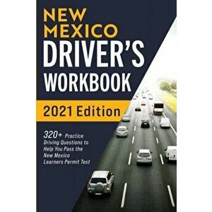 New Mexico Driver's Workbook: 320+ Practice Driving Questions to Help You Pass the New Mexico Learner's Permit Test - Connect Prep imagine